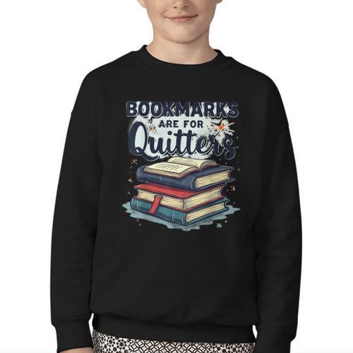 Bookmarks Are For Quitters Reading Quote Book Lover Youth Crewneck Sweatshirt - Bookorys