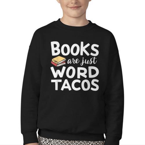 BOOKS ARE JUST WORD TACOS Youth Crewneck Sweatshirt - Bookorys