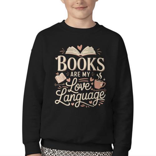 Books Are My Love Language Reader And Book Lover Bookworms Youth Crewneck Sweatshirt - Bookorys