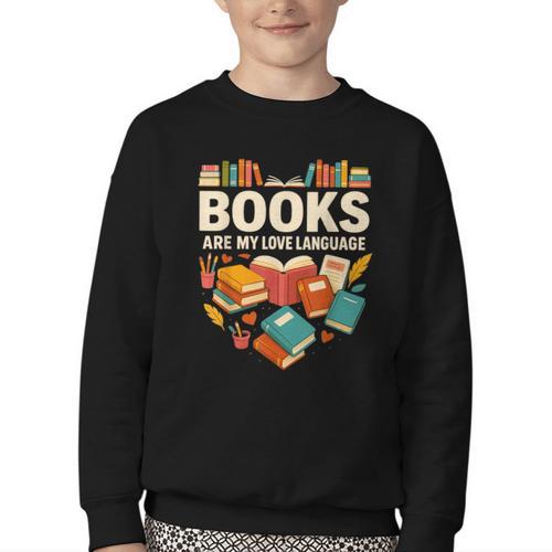 Books Are My Love Language Reading Lover Librarian Valentine Youth Crewneck Sweatshirt - Bookorys DE