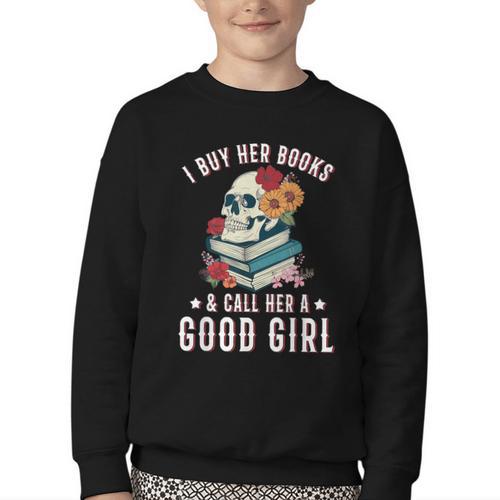 I Buy Her Books Call Her A Good Girl Book Lover Skull Youth Crewneck Sweatshirt - Bookorys
