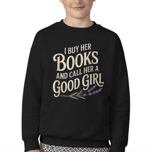 I Buy Her Books And Call Her A Good Girl Youth Crewneck Sweatshirt - Bookorys CA