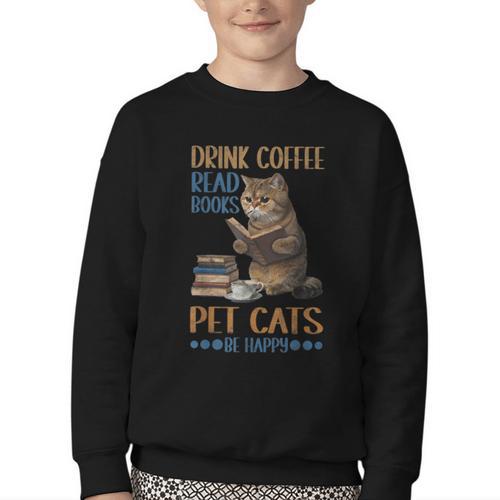 Drink Coffee Read Books Pet Cats Be Happy Bookworm Youth Crewneck Sweatshirt - Bookorys AU