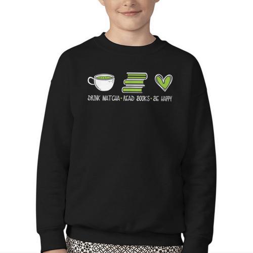 Drink Matcha Read Books Be Happy Book Lover Matcha Tea Lover Youth Crewneck Sweatshirt - Bookorys