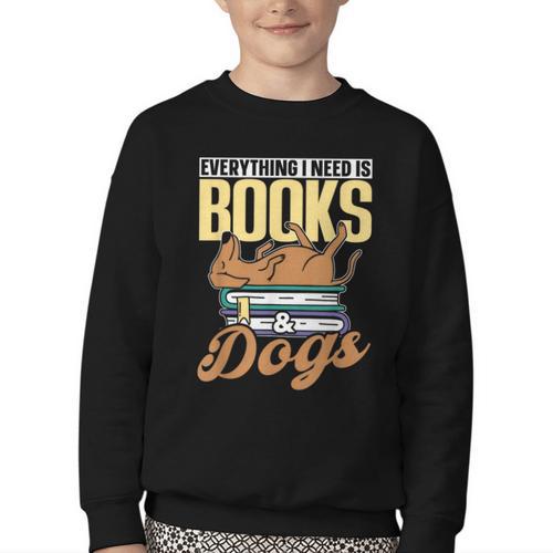Everything I Need Is Books & Dogs Reader Book Read Reading Youth Crewneck Sweatshirt - Bookorys DE
