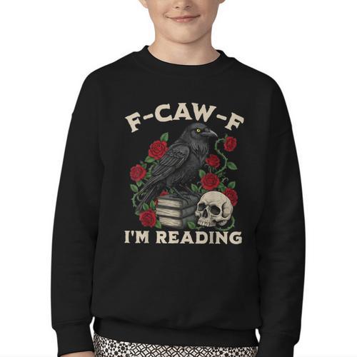 F-CAW-F I'm Reading Crow Book Lover Introvert Meme Youth Crewneck Sweatshirt - Bookorys CA