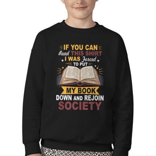I Was Forced To Put My Book Down And Rejoin Society Book Youth Crewneck Sweatshirt - Bookorys AU