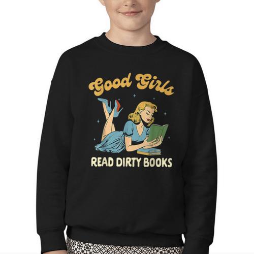 Good That Girls Read Dirty Books Smut Reader Book Romance Youth Crewneck Sweatshirt - Bookorys CA