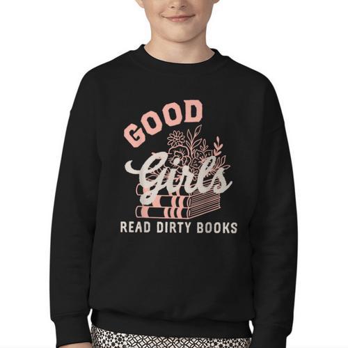 Good Girls Read Dirty Books Smutty Book Merch I Dont Watch Youth Crewneck Sweatshirt - Bookorys