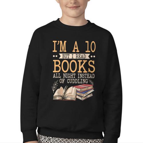I'm A 10 But I Read Books All Night Bookworm Reader Reading Youth Crewneck Sweatshirt - Bookorys