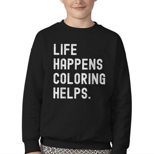 Life Happens Coloring Helps Coloring Book Lover Youth Crewneck Sweatshirt - Bookorys DE