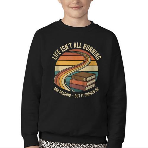 Life Isn’t All Running And Reading Book Lover Youth Crewneck Sweatshirt - Bookorys CA