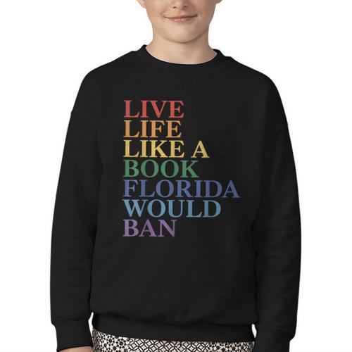 Live Life Like a Book Florida Would Ban LGBTQ Rainbow Flag Youth Crewneck Sweatshirt - Bookorys CA