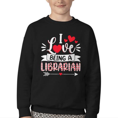 I Love Being A Librarian Library Book Valentine's Day Youth Crewneck Sweatshirt - Bookorys AU