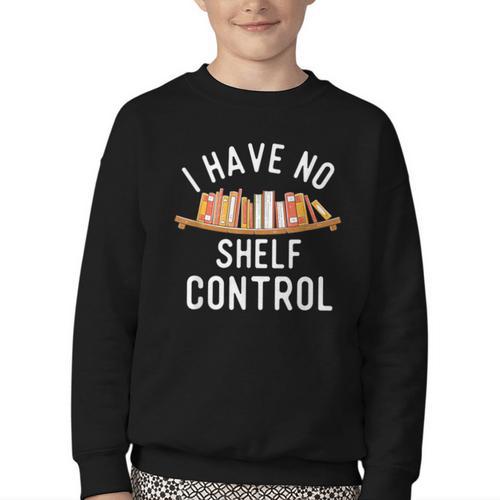 I Have No Shelf Control Book Lover Reading Bookworm Reader Youth Crewneck Sweatshirt - Bookorys
