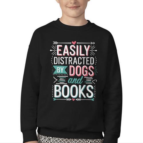 Pet Lover Easily Distracted By Dogs And Books Joke Men Youth Crewneck Sweatshirt - Bookorys CA
