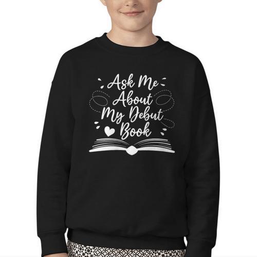 Published Author Writer Ask Me About My Debut Book Youth Crewneck Sweatshirt - Bookorys