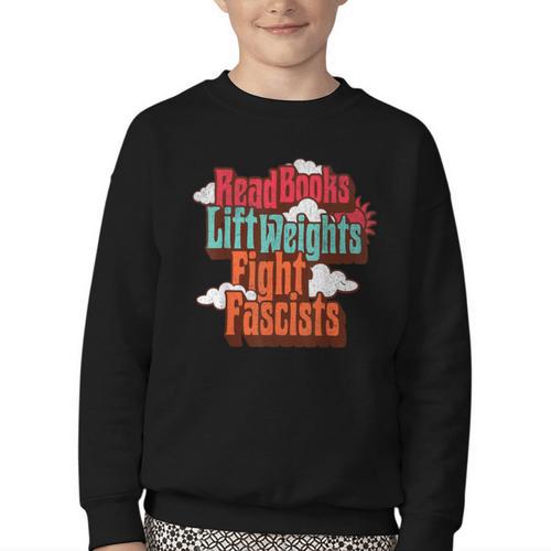 Read Books Lift Weights Fight Fascists Reading No Kings Youth Crewneck Sweatshirt - Bookorys