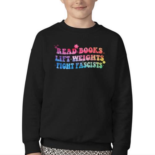 Read Books Lift Weights Fight Fascists Tie Dye Men Women Youth Crewneck Sweatshirt - Bookorys CA