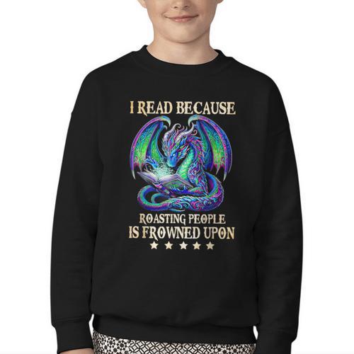 I Read Because Roasting People Is Frowned Upon Dragons Books Youth Crewneck Sweatshirt - Bookorys CA