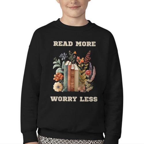 Read More Worry Less Book Lovers Motivational Quote Bookish Youth Crewneck Sweatshirt - Bookorys