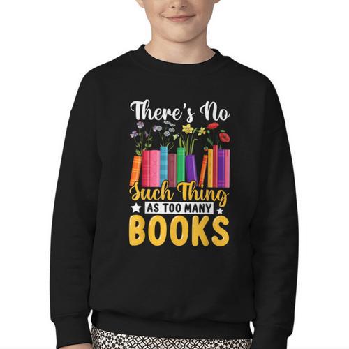 There's No Such Thing As Too Many Books Youth Crewneck Sweatshirt - Bookorys CA