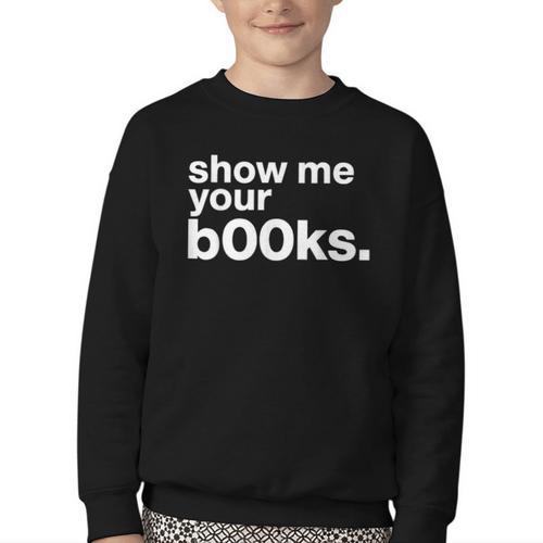 Show Me Your Books Reading Pun Library Youth Crewneck Sweatshirt - Bookorys AU