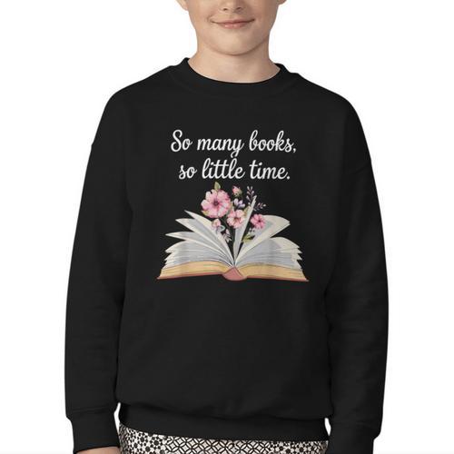 So Many Books Little Time Loves To Read Books Bookworm Youth Crewneck Sweatshirt - Bookorys