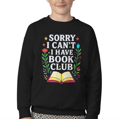 Sorry I Can't I Have Book Club Youth Crewneck Sweatshirt - Bookorys CA