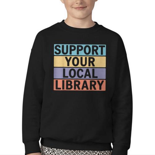 Support Your Local Library Worker Librarian Bookworm Youth Crewneck Sweatshirt - Bookorys CA