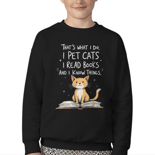 That's What I Do I Pet Cats I Read Books And I Know Things Youth Crewneck Sweatshirt - Bookorys AU