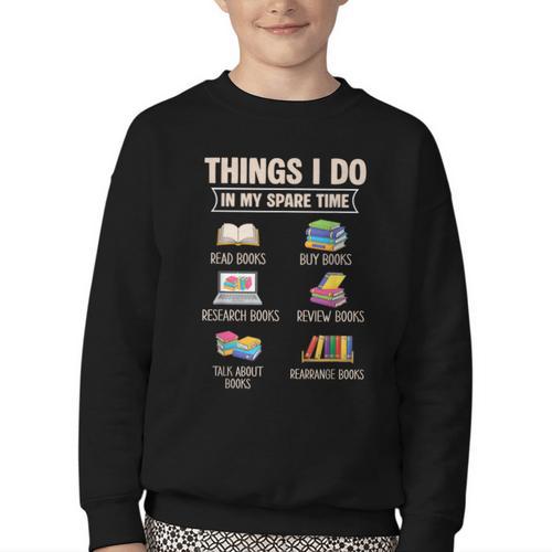 Things I Do In My Spare Time Book Reader Book Reading Lover Youth Crewneck Sweatshirt - Bookorys AU
