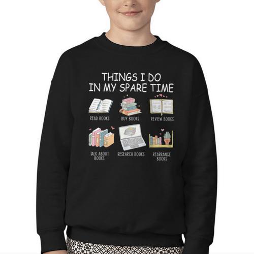Things I Do In My Spare Time Read Books Buy Books Youth Crewneck Sweatshirt - Bookorys