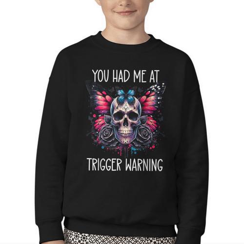 You Had Me At Trigger Warning ShirtTrigger Warning Books Youth Crewneck Sweatshirt - Bookorys