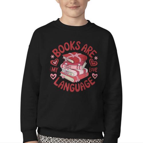 Valentine Book Lover Books Are My Love Language Women Girl Youth Crewneck Sweatshirt - Bookorys