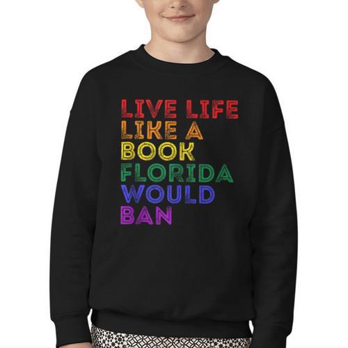 Vintage Live Life Like A Book Florida Would Ban LGBT Month Youth Crewneck Sweatshirt - Bookorys CA