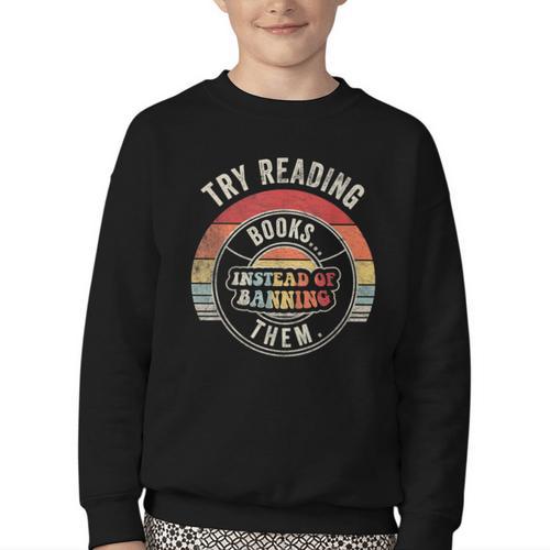 Vintage Try Reading Books Instead Of Banning Them Book Lover Youth Crewneck Sweatshirt - Bookorys DE