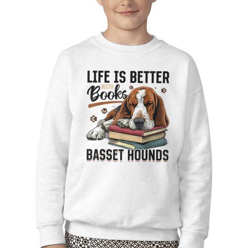 Basset Hound Dog Breed Life Is Better With Books And a For Men Women Girls Kids Youth Crewneck Sweatshirt - Bookorys