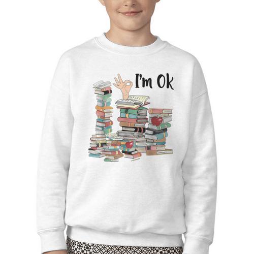 Book Lovers Bookworm Book Nerd I'm Ok Teacher School Youth Crewneck Sweatshirt - Bookorys AU