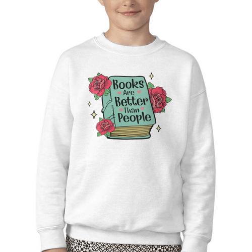 Books Are Better Than People Bookworm Librarian Reader Youth Crewneck Sweatshirt - Bookorys