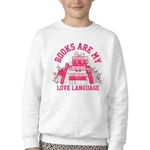Books Are My Love Language Valentine Book Lover Youth Crewneck Sweatshirt - Bookorys CA
