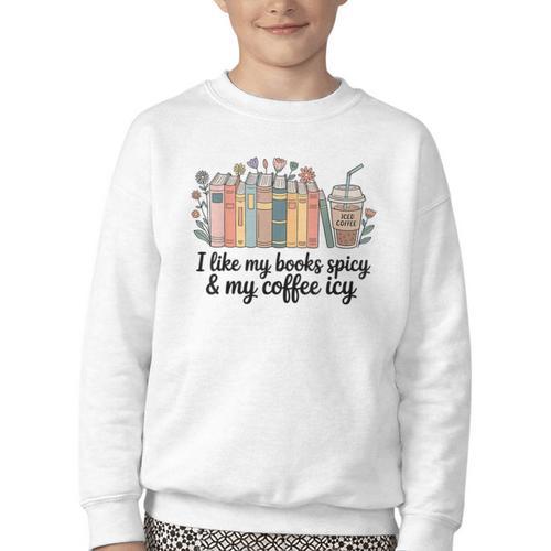 I Like My Books Spicy & My Coffee Icy Lover Bookworm Youth Crewneck Sweatshirt - Bookorys CA