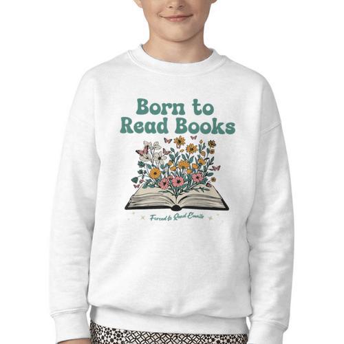 Born To Read Books Forced To Read Emails Book Lover Youth Crewneck Sweatshirt - Bookorys