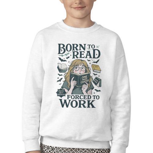Born To Read Forced To Work Bookish Girl Book Lover Youth Crewneck Sweatshirt - Bookorys CA