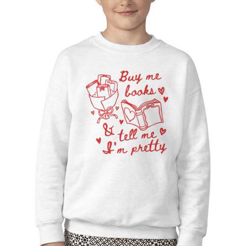 Buy Me Books And Tell Me I'm Pretty Youth Crewneck Sweatshirt - Bookorys CA