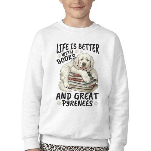 Great Pyrenees Dog Breed Life Is Better With Books And Great Youth Crewneck Sweatshirt - Bookorys