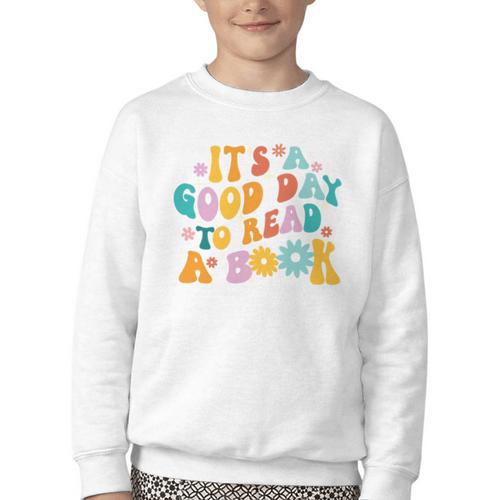 It’s A Good Day To Read A Book Reading Bookworm Reader Youth Crewneck Sweatshirt - Bookorys AU