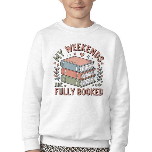 My Weekends Are Fully Booked Reading Book Lover Youth Crewneck Sweatshirt - Bookorys