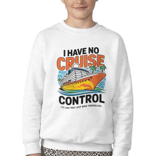 I Have No Cruise Trip Control They Book Themselves Youth Crewneck Sweatshirt - Bookorys