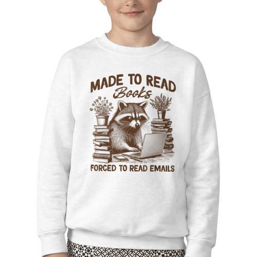 Reading Book Lover Made To Read Books Forces To Read Emails Youth Crewneck Sweatshirt - Bookorys